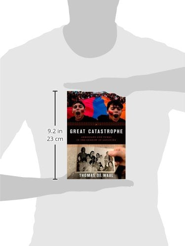 Great Catastrophe: Armenians and Turks in the Shadow of Genocide