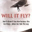 Will It Fly? How to Know if Your New Business Idea Has Wings...Before You Take the Leap