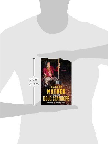 Digging Up Mother: A Love Story by Doug Stanhope
