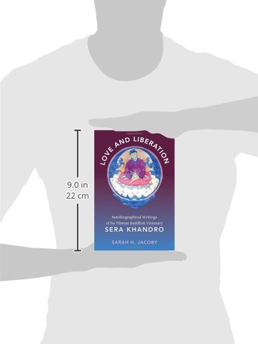 Love and Liberation: Autobiographical Writings of the Tibetan Buddhist Visionary Sera Khandro