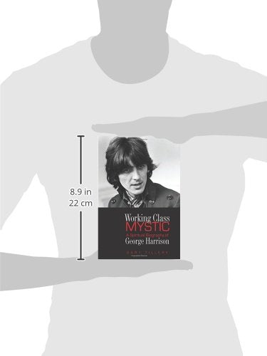 Working Class Mystic: A Spiritual Biography of George Harrison