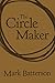 The Circle Maker: Praying Circles Around Your Biggest Dreams and Greatest Fears