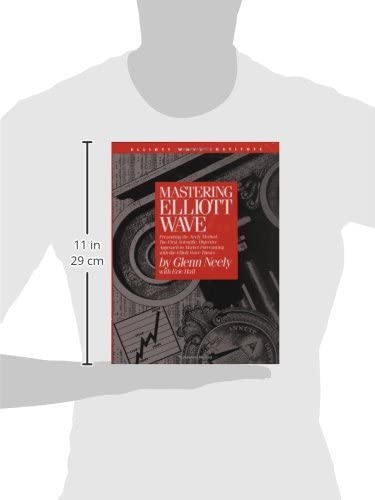 Mastering Elliott Wave: Presenting the Neely Method: The First Scientific, Objective Approach to Market Forecasting with the Elliott Wave Theory (version 2)