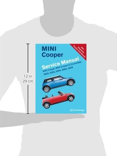 Mini Cooper Service Manual 2002, 2003, 2004, 2005, 2006: Mini Cooper, Mini Cooper S, Convertible
