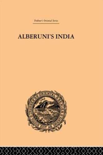 Alberuni's India: An Account of the Religion, Philosophy, Literature, Geography, Chronology, Astronomy, Customs, Laws and Astrology of India: Volume II (Trubner's Oriental Series)