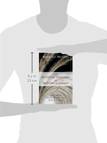 The Mystical Thought of Meister Eckhart: The Man from Whom God Hid Nothing