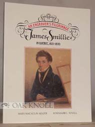 An engraver's pilgrimage: James Smillie in Quebec, 1821-1830