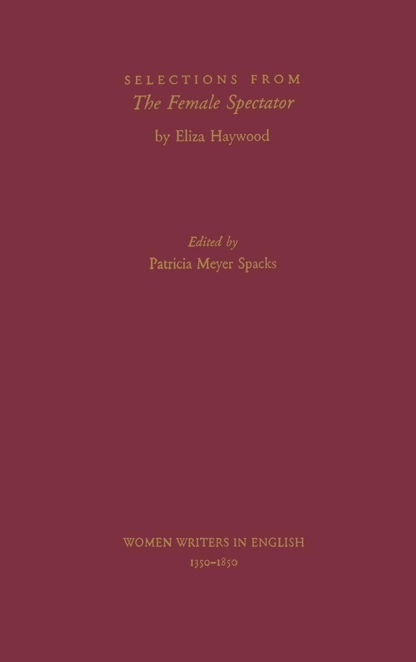 Selections from The Female Spectator (Women Writers in English 1350-1850)
