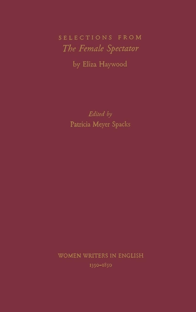 Selections from The Female Spectator (Women Writers in English 1350-1850)