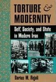 Torture And Modernity: Self, Society, And State In Modern Iran (Institutional Structures of Feeling)