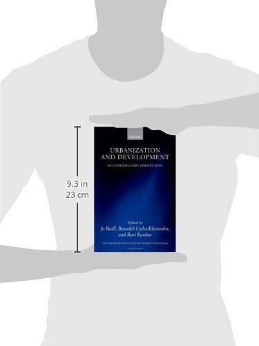 Urbanization and Development: Multidisciplinary Perspectives (WIDER Studies in Development Economics)