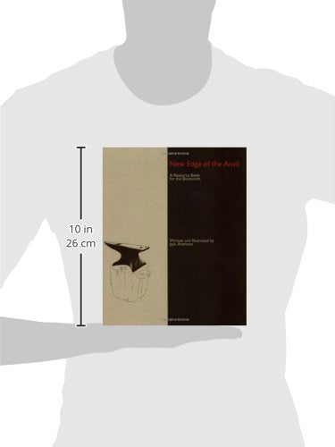 New Edge of the Anvil: A Resource Book for the Blacksmith
