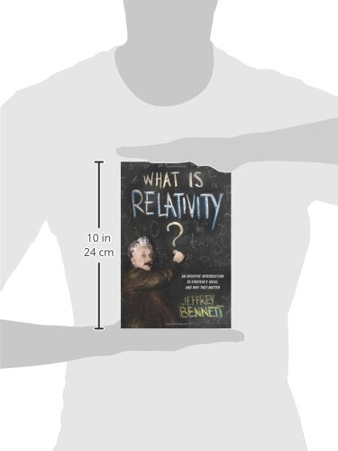 What Is Relativity?: An Intuitive Introduction to Einstein's Ideas, and Why They Matter