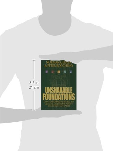 Unshakable Foundations: Contemporary Answers to Crucial Questions about the Christian Faith