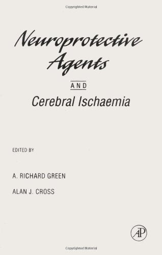 Neuroprotective Agents and Cerebral Ischaemia (Volume 40) (International Review of Neurobiology, Volume 40)