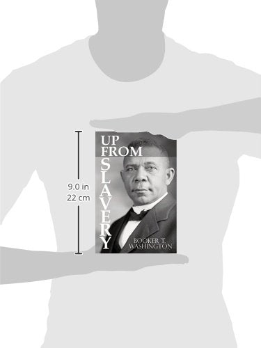 Up From Slavery by Booker T. Washington
