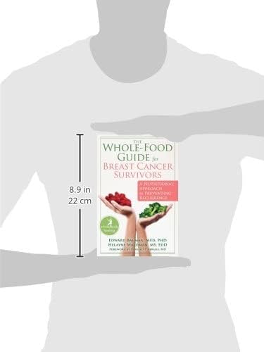 The Whole-Food Guide for Breast Cancer Survivors: A Nutritional Approach to Preventing Recurrence (The New Harbinger Whole-Body Healing Series)