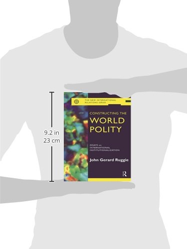 Constructing the World Polity: Essays on International Institutionalisation (New International Relations)