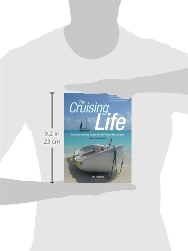 The Cruising Life: A Commonsense Guide for the Would-Be Voyager