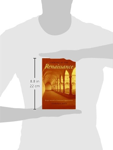 Looking at the Renaissance: Essays toward a Contextual Appreciation