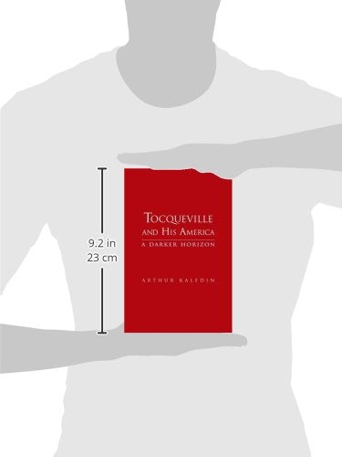 Tocqueville and His America: A Darker Horizon