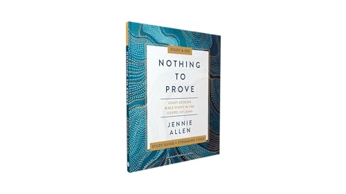 Nothing to Prove Bible Study Guide plus Streaming Video: Eight-Session Bible Study in the Gospel of John