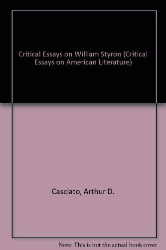 Critical Essays on William Styron (Critical Essays on American Literature)