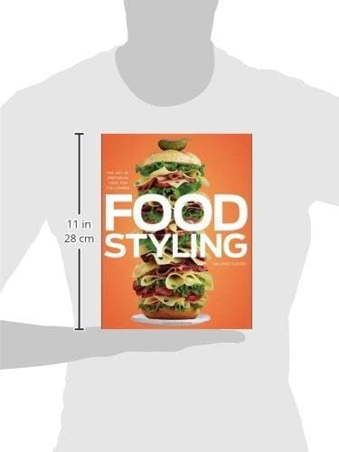 Food Styling: The Art of Preparing Food for the Camera by Cu