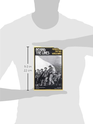 Behind the Lines: Gender and the Two World Wars (Women's Studies)