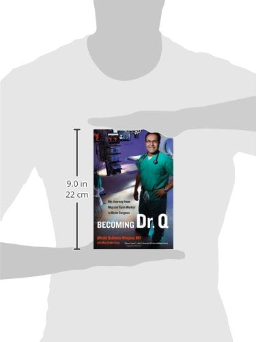 Becoming Dr. Q: My Journey from Migrant Farm Worker to Brain Surgeon