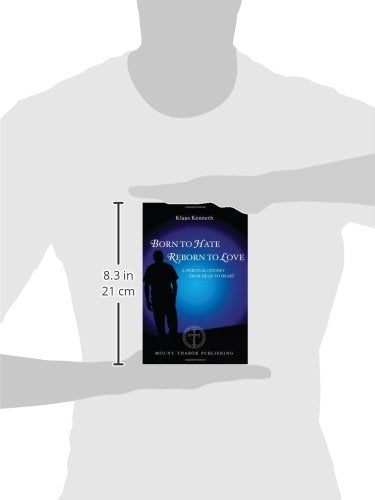 Born to Hate Reborn to Love: A Spiritual Odyssey from Head to Heart — back cover