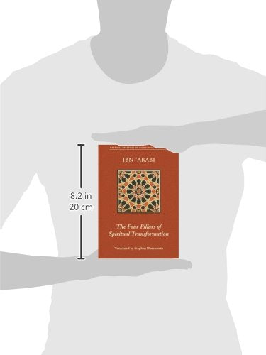 The Four Pillars of Spiritual Transformation: The Adornment of the Spiritually Transformed (Hilyat al-abdal) (Mystical Treatises of Muhyiddin Ibn 'Arabi)