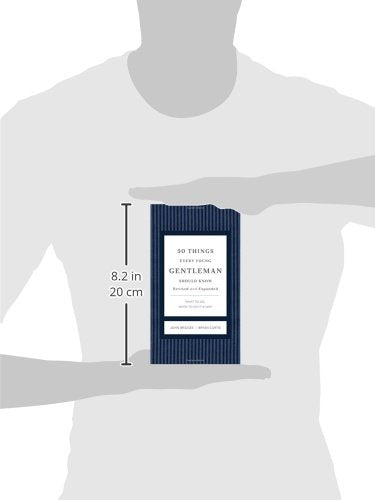 50 Things Every Young Gentleman Should Know Revised and Expanded: What to Do, When to Do It, and Why (The GentleManners Series)