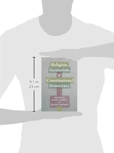 Religion, Secularism, and Constitutional Democracy (Religion, Culture, and Public Life, 20)