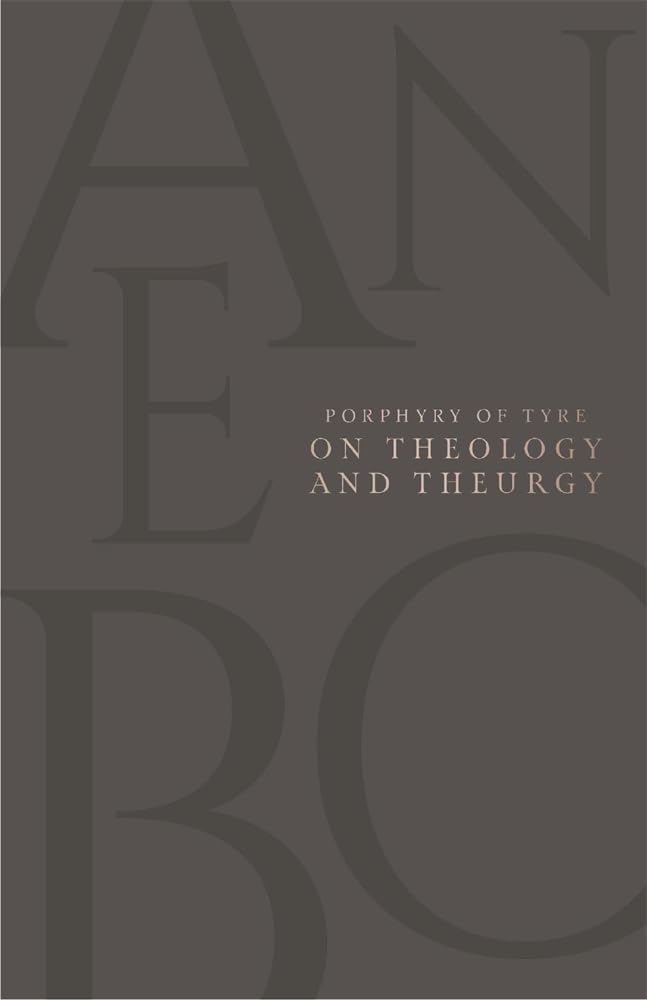 On Theology and Theurgy (Texts and Translations of Transcendence and Transformation)