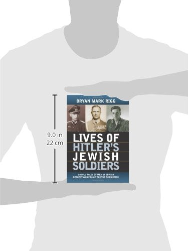Lives of Hitler's Jewish Soldiers: Untold Tales of Men of Je