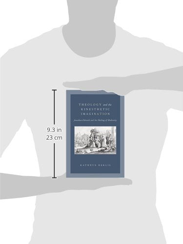 Theology and the Kinesthetic Imagination: Jonathan Edwards and the Making of Modernity