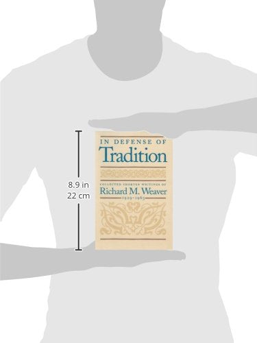 In Defense of Tradition: Collected Shorter Writings of Richard M. Weaver, 1929-1963