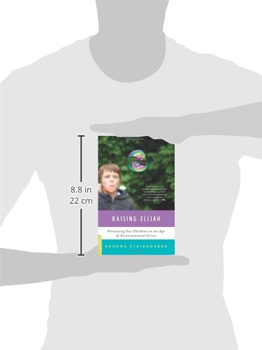 Raising Elijah: Protecting Our Children in an Age of Environmental Crisis (A Merloyd Lawrence Book)
