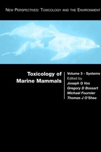 Toxicology of Marine Mammals (New Perspectives: Toxicology and the Environment)