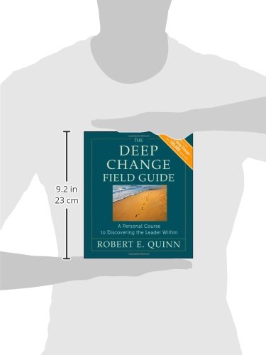 The Deep Change Field Guide: A Personal Course to Discovering the Leader Within