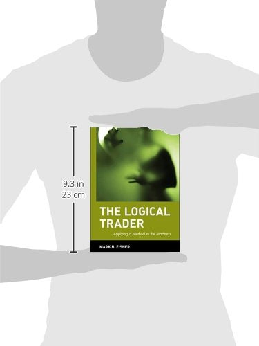 The Logical Trader by Fisher, Mark B.