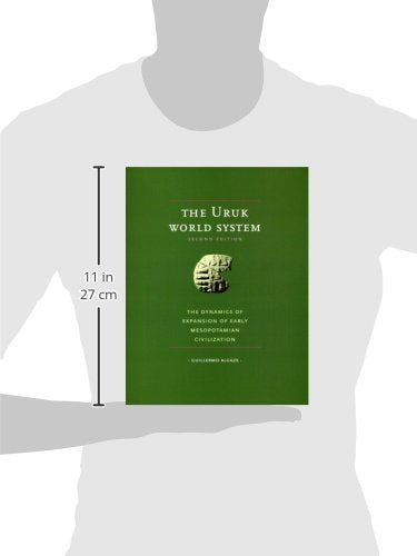 The Uruk World System: The Dynamics of Expansion of Early Mesopotamian Civilization, Second Edition