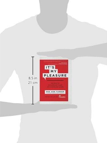 It's My Pleasure: The Impact of Extraordinary Talent and a Compelling Culture