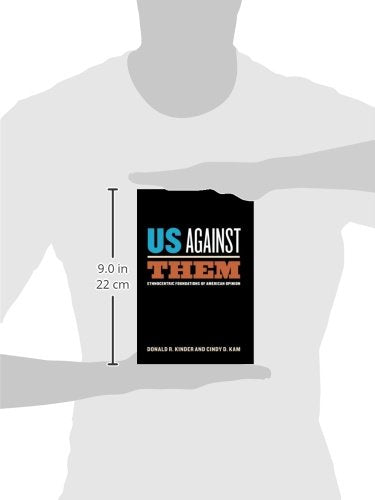 Us Against Them: Ethnocentric Foundations of American Opinion (Chicago Studies in American Politics)