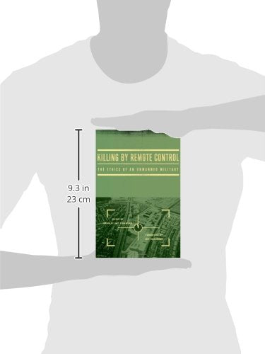 Killing by Remote Control: The Ethics of an Unmanned Military