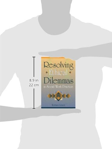 Resolving Ethical Dilemmas in Social Work Practice by Linzer