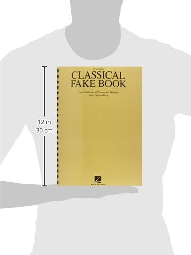 Classical Fake Book - 2nd Edition  850 Classical Themes and Melodies in Original Keys  Chords, Lyrics, and Lead Sheets for Piano, Guitar, and C Instruments  Sheet Music Collection