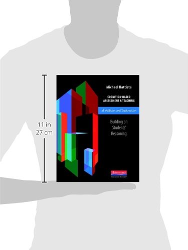 Cognition-Based Assessment & Teaching of Addition and Subtraction: Building on Students' Reasoning (Cognition-based Assessment and Teaching)