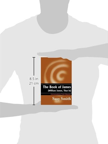 The Book of James (William James, That Is)